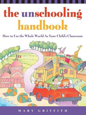 cover image of The Unschooling Handbook